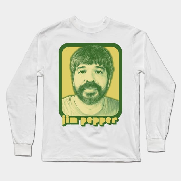 Jim Pepper \//\ 70s Retro Style Fan Art Design Long Sleeve T-Shirt by DankFutura